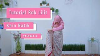 TANPA RING DAN TANPA GESPER || TUTORIAL MEMAKAI ROK LILIT PART 3 PASTINYA KEREN...!!!