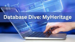 Database Dive: MyHeritage