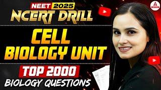 NCERT DRILL | Complete Cell Biology Unit | Top 2000 Biology Questions | NEET 2025 | Dr. Gargi Singh