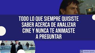 Todo lo que necesitas saber acerca de analizar cine y nunca te animaste a preguntar