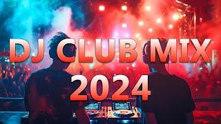 DJ CLUB MUSIC 2024 - Mashups & Remixes of Popular Songs 2024 - DJ Remix Dance Club Music Mix 2024