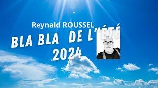 - Reynald Roussel. Bla Bla été 2024