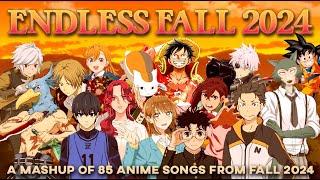 ENDLESS FALL 2024  - A Mashup of 85 Anime Songs from Fall 2024