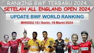 Ranking BWF Terbaru 2024 │ Minggu 12 / Senin, 18 Maret 2024 │ Setelah All England Open 2024 │