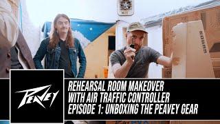 The Peavey Ultimate Rehearsal Room Makeover Episode 1: Unboxing with Air Traffic Controller