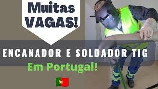 Encanador e Soldador Tig em Portugal!