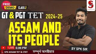 Assam TET (GT & PGT) 2024-25 || About Assam and Its People  || By SPK Sir || Class 2