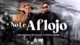 Los Gemelos De Sinaloa x Fuerza Regida - No Le Aflojo [En Vivo]