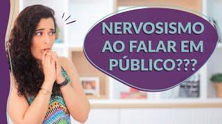 Aprenda a SE PREPARAR para diminuir seu NERVOSISMO ao falar!