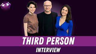 Third Person Interview: Paul Haggis, Loan Chabanol & Moran Atias