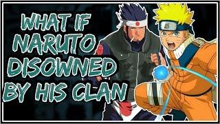 What If Naruto Disowned By His Clan    Part 1