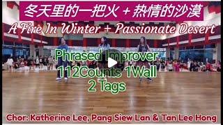 A Fire In Winter + Passionate Desert Line Dance (冬天里的一把火 + 热情的沙漠排舞)(Phrased Improver) [Demo + Count]