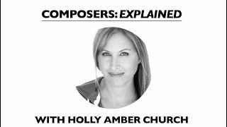 Composers: Explained  - Holly Amber Church