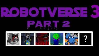 Robotverse 3 Part 2 Last One Any Ideas?