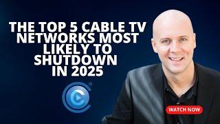 The Top 5 Cable TV Networks Most Likely to Shutdown in 2025