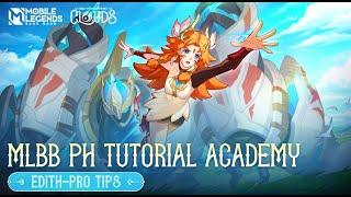 Edith Pro Tutorial 2023 | MLBB PH Official Academy | Episode 49