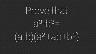 Prove that||a³-b³=(a-b)(a²+ab+b²)||