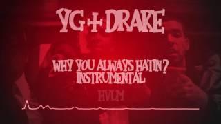 YG & Drake - Why You Always Hatin? Instrumental (A JAYBeatz Remake) #HVLM