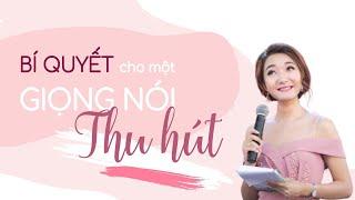 BÍ QUYẾT CHO MỘT GIỌNG NÓI THU HÚT | Nói cùng Vân Anh | Vân Anh Coaching