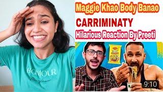 MAGGIE KHAO BODY BANAO | CARRYMINATI | PREETI BAWALI