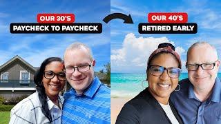 How We Retired In Our 40's | From Struggling To Early Retirement