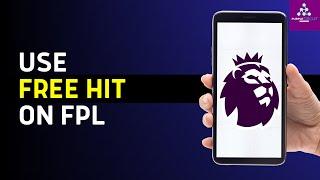 How to use free hit on FPL | Fantasy Premier League