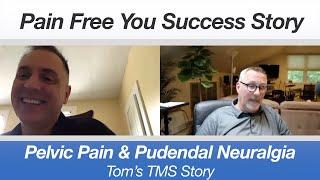 TMS Success Story and Some Live Coaching - Pelvic Pain and Pudendal Neuralgia - Tom from Vermont