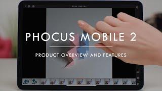 Phocus Mobile 2 Overview