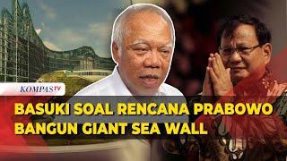 Menteri Basuki Blak-blakan soal Kesiapan IKN, hingga Rencana Prabowo Bangun Giant Sea Wall