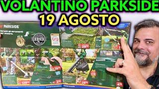 Volantino Parkside Lidl fai da te 19 agosto 2024. Riccardo Muscarella #parkside #lidl #attrezzi