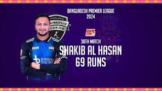 Shakib Al Hasan's 69 Runs Against Khulna Tigers | 30th Match | Season 10 | BPL 2024