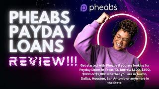 Pheabs Payday Loans Review! Borrow $100, $300, $500 or $1,000 Anywhere In The States!