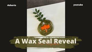 Wax Seal - A Therapeutic Reveal