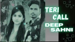 Teri call Deep sahni | Letest punjabi song 2023 / New Punjabi song 2023 (Sad song) Love life