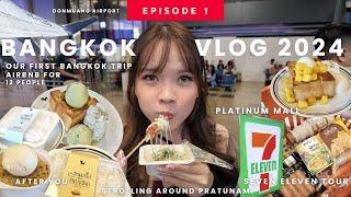 EP1 - BANGKOK VLOG | FLIGHT, DONMUANG, SEVEN ELEVEN HAUL, AIRBNB , PLATINUM MALL, AFTERYOU, PRATUNAM