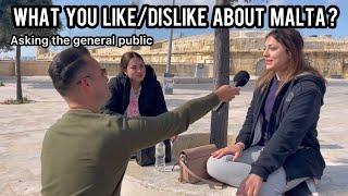 What you like and dont like about Malta? - Asking the public