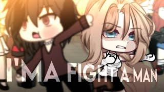 I'ma fight a man [] meme - trend / Og: @im...dumb...7049 [] Ft: @Helloysy_estrela - gacha life ;