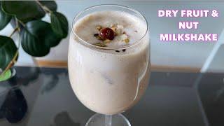 Dry fruit & nut milkshake | Healthy no sugar milkshake