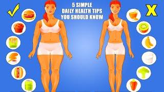 5 Simple Daily Health Tips You Should Know | Best Health Tips (Health Information) for Healthy Life