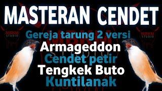 MASTERAN CENDET JUARA.............     gereja tarung,cendet petir,armageddon,tengkek buto,kuntilanak