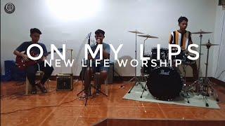 On my lips | New Life Worship | MUSIC FOR MESSIAH - M4M Cover