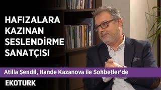 Usta Oyuncu ve Seslendirme Sanatçısı Atilla Şendil, Ekotürk'te!