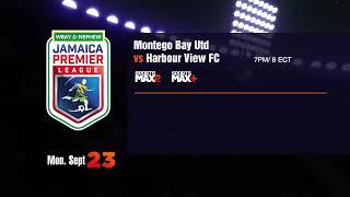 Watch JPL LIVE | Mon. Sept. 23 | Montego Bay Utd vs Harbour View FC7PM/ 8 ECT | on SMax2, SMax+