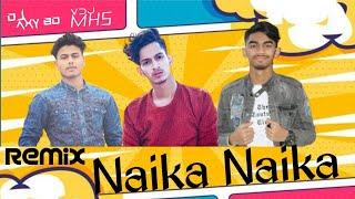 Naika Naika Song | Remix By | DJ AxY BD | VDJ MHS 