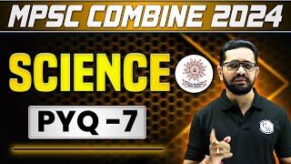 Science PYQs for MPSC Combine 2024 | Part - 7 | Previous Year Questions for MPSC Combine Exams