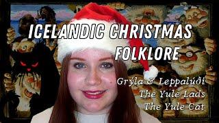 Icelandic Christmas Folklore: Grýla, the Yule Lads and the Yule Cat