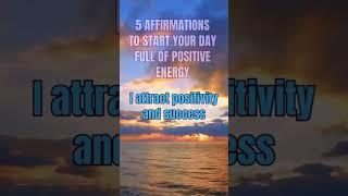 5 Affirmations To Start Your day Full of Positive Energy #positiveaffirmations #manifestation