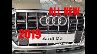 NEW Audi Q3 2019 Compact Luxury SUV Walk-Around Review With EuromanDriver
