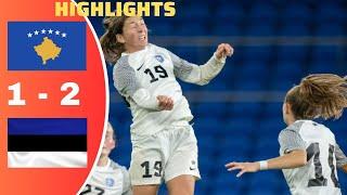 Women International Friendly | Kosovo vs Estonia - Highlights & Goals -  2024