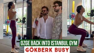 Özge yagiz Back into Istanbul Gym !Gökberk demirci Busy